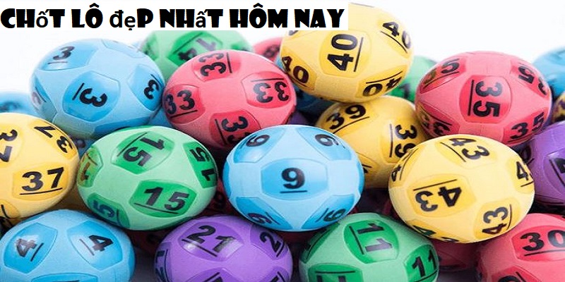 Chốt lô đẹp nhất hôm nay
